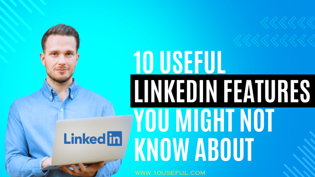 10 Useful Linkedin Features